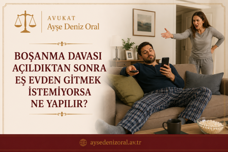 dava açılınca eşi evden göndermek