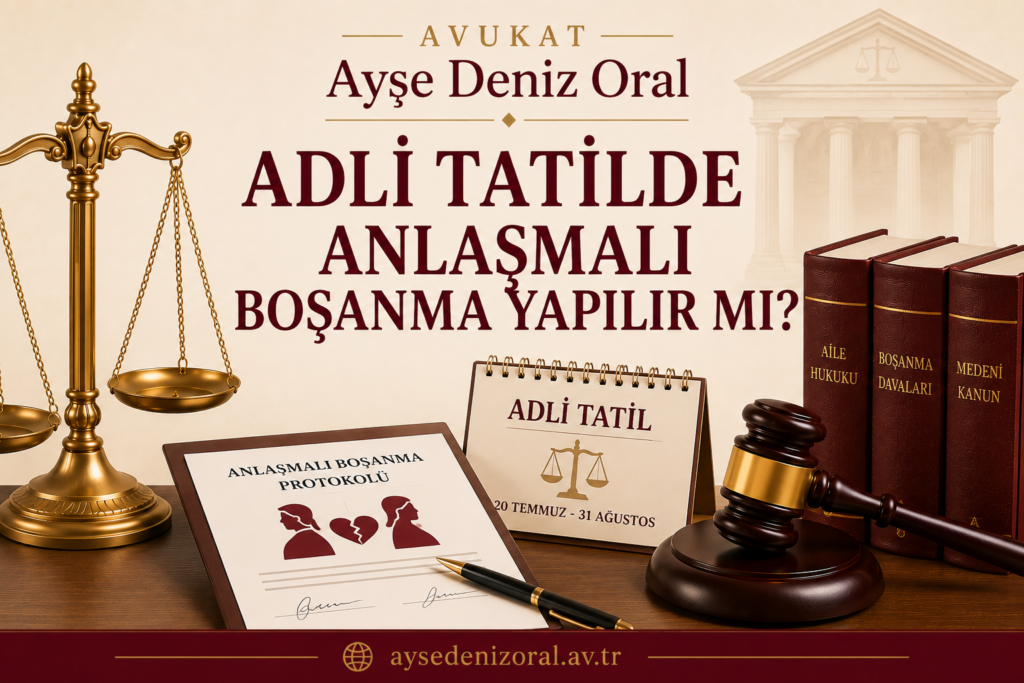 adli tatilde anlaşmalı boşanma yapılır mı