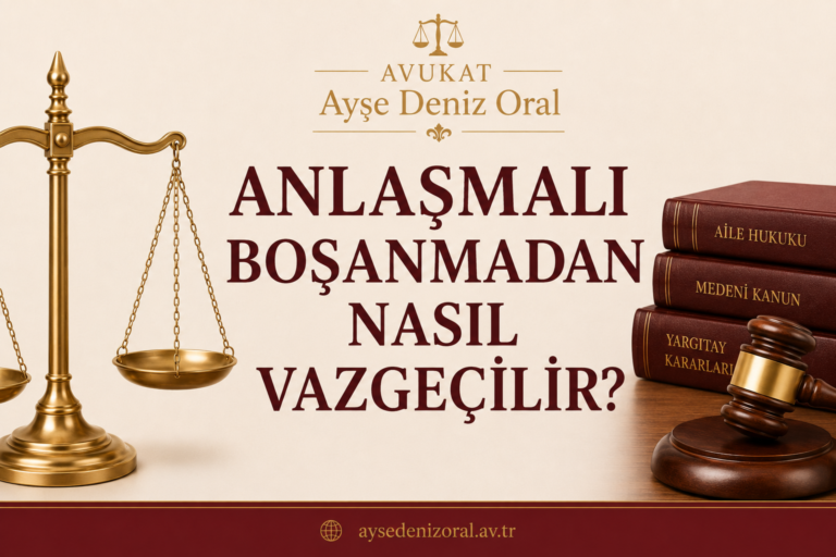 anlaşmalı boşanmadan vazgeçme