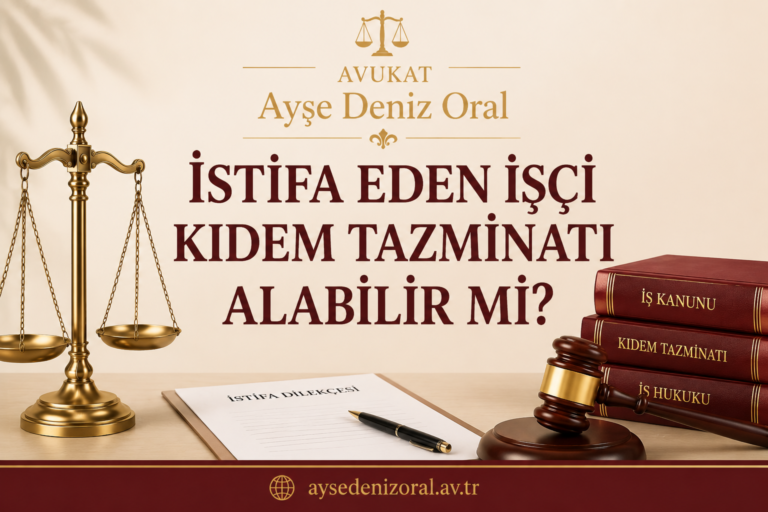 istifa eden işçi kıdem tazminatı alabilir mi