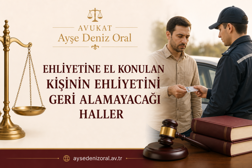 Ehliyetine El Konulan Kişinin Ehliyetini Geri Alamayacağı Haller