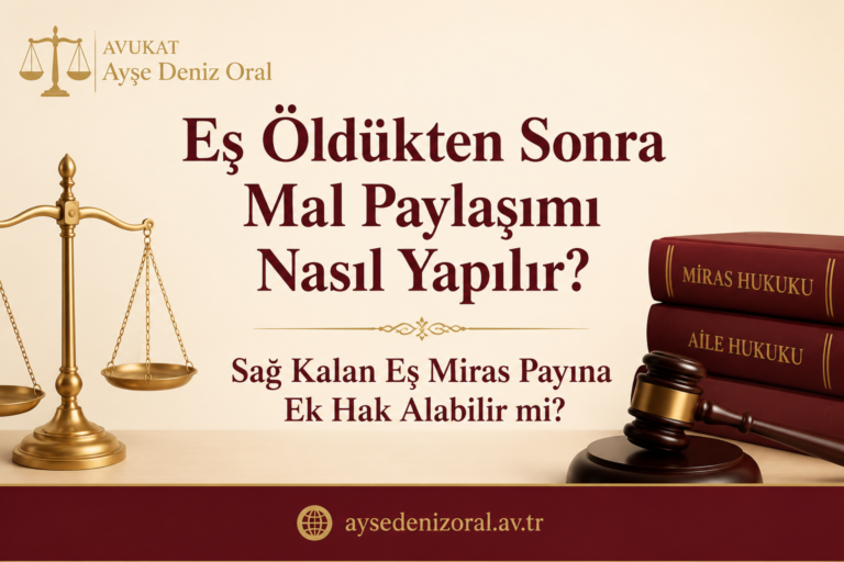 Eş Öldükten Sonra Mal Paylaşımı Nasıl Yapılır? Sağ Kalan Eş Miras Payına Ek Hak Alabilir mi?